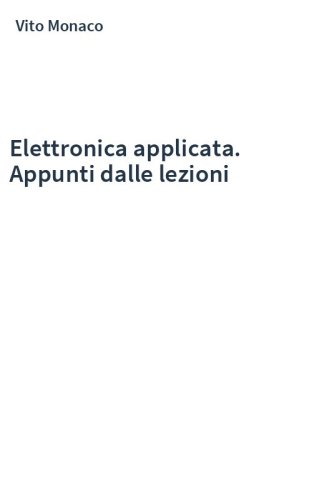 Elettronica applicata. Appunti dalle lezioni