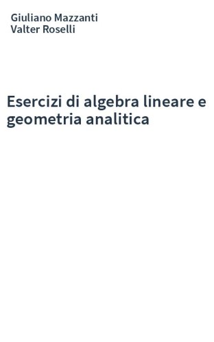 Esercizi di algebra lineare e geometria analitica