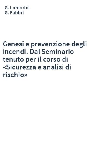 Genesi e prevenzione degli incendi. Dal Seminario tenuto per il corso di «Sicurezza e analisi di rischio»
