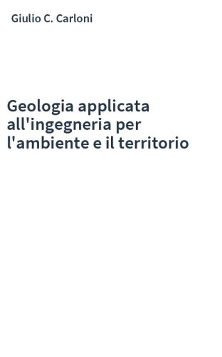 Geologia applicata all'ingegneria per l'ambiente e il territorio