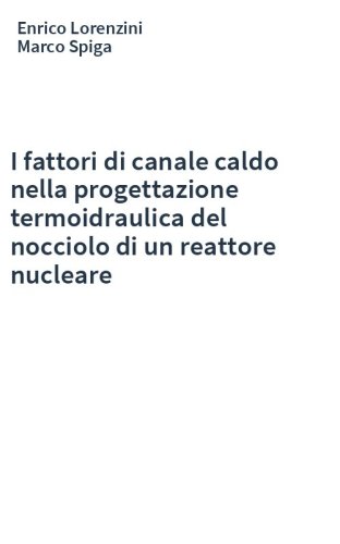 I fattori di canale caldo nella progettazione termoidraulica del nocciolo di un reattore nucleare