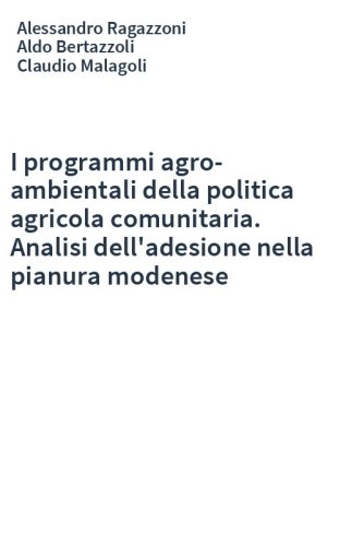 I programmi agro-ambientali della politica agricola comunitaria. Analisi dell'adesione nella pianura modenese