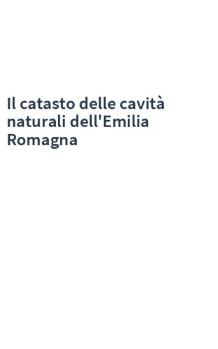 Il catasto delle cavità naturali dell'Emilia Romagna