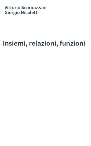Insiemi, relazioni, funzioni