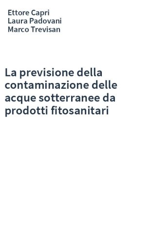 La previsione della contaminazione delle acque sotterranee da prodotti fitosanitari