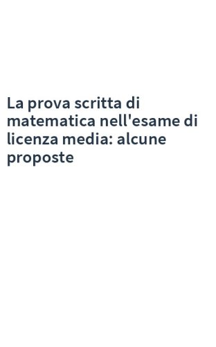La prova scritta di matematica nell'esame di licenza media: alcune proposte