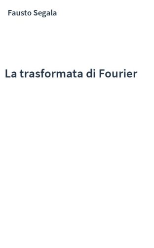 La trasformata di Fourier