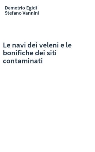 Le navi dei veleni e le bonifiche dei siti contaminati