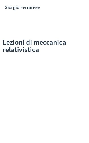 Lezioni di meccanica relativistica