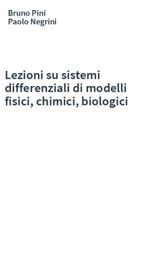 Lezioni su sistemi differenziali di modelli fisici, chimici, biologici