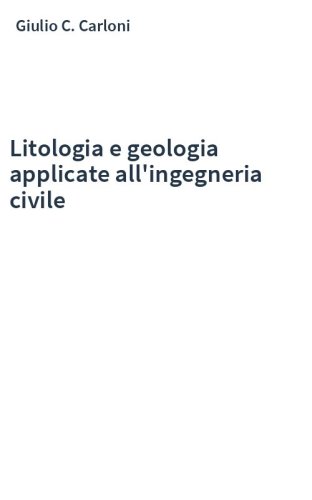 Litologia e geologia applicate all'ingegneria civile