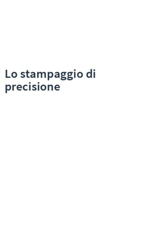 Lo stampaggio di precisione