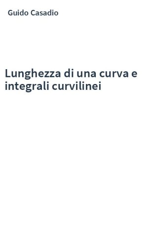 Lunghezza di una curva e integrali curvilinei