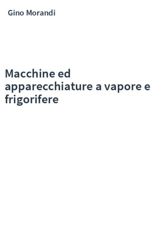 Macchine ed apparecchiature a vapore e frigorifere