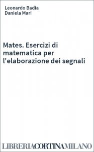 Mates. Esercizi di matematica per l'elaborazione dei segnali