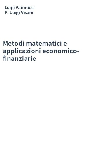 Metodi matematici e applicazioni economico-finanziarie