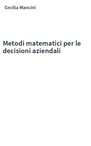 Metodi matematici per le decisioni aziendali