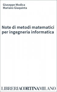 Note di metodi matematici per ingegneria informatica