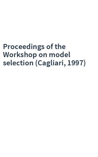 Proceedings of the Workshop on model selection (Cagliari, 1997)