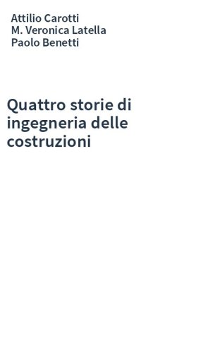 Quattro storie di ingegneria delle costruzioni
