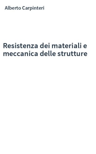 Resistenza dei materiali e meccanica delle strutture