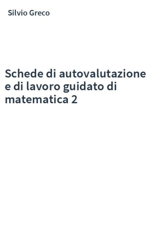 Schede di autovalutazione e di lavoro guidato di matematica 2