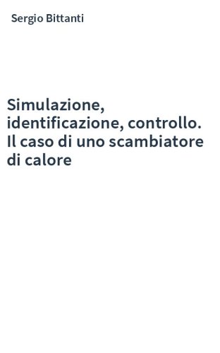 Simulazione, identificazione, controllo. Il caso di uno scambiatore di calore