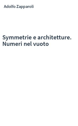 Symmetrie e architetture. Numeri nel vuoto