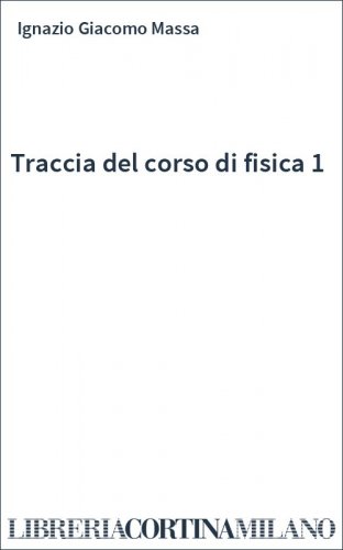 Traccia del corso di fisica 1