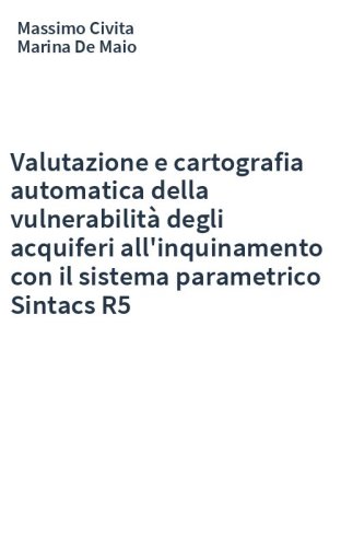 Valutazione e cartografia automatica della vulnerabilità degli acquiferi all'inquinamento con il sistema parametrico Sintacs R5