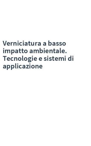 Verniciatura a basso impatto ambientale. Tecnologie e sistemi di applicazione