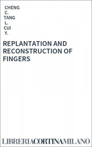 REPLANTATION AND RECONSTRUCTION OF FINGERS