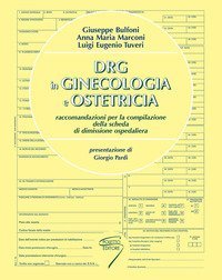DRG in ginecologia e ostetricia. Raccomandazioni per la compilazione della scheda di dimissione ospedaliera