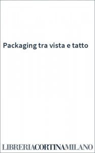 Packaging tra vista e tatto