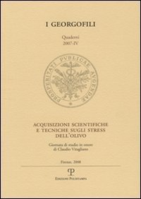 Acquisizioni scientifiche e tecniche sugli stress dell'olivo. Giornata di studio in onore di Claudio Vitagliano (Firenze, 22 febbraio 2007)