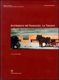 Architetture del Novecento. La Toscana
