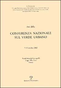 Atti della Conferenza nazionale sul verde urbano