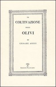 La coltivazione degli olivi (rist. anast. Brescia, 1808)