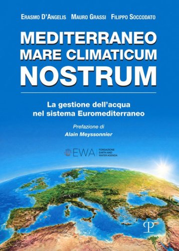 Mediterraneo mare climaticum nostrum. La gestione dell'acqua nel sistema Euromediterraneo