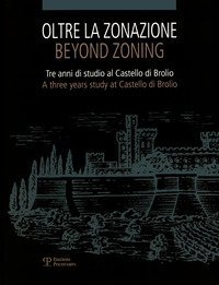 Oltre la zonazione. Tre anni di studio al castello di Brolio-Beyond zonation. Three years of study at the castle of Brolio