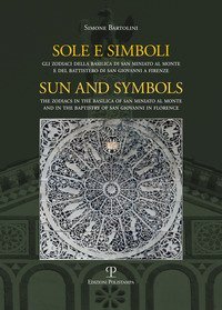 Sole e simboli. Gli zodiaci di San Miniato e di San Giovanni a Firenze. Ediz. italiana e inglese