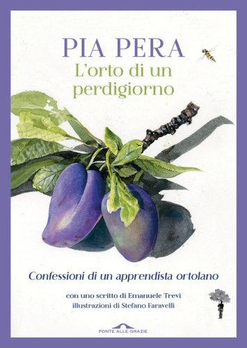L'orto di un perdigiorno. Confessioni di un apprendista ortolano
