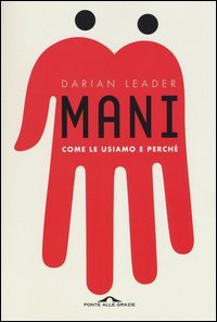 Mani. Come le usiamo e perché