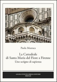 La Cattedrale di Santa Maria del Fiore a Firenze. Uno scrigno di sapienza