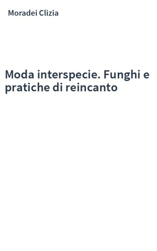 Moda interspecie. Funghi e pratiche di reincanto