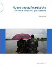 Nuove geografie artistiche. Le mostre al tempo della globalizzazione