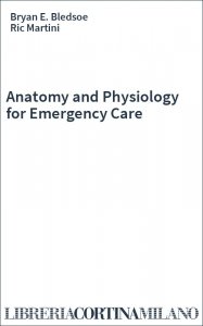 Anatomy and Physiology for Emergency Care