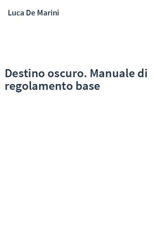 Destino oscuro. Manuale di regolamento base