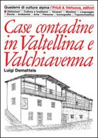 Case contadine in Valtellina e Valchiavenna