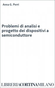 Problemi di analisi e progetto dei dispositivi a semiconduttore